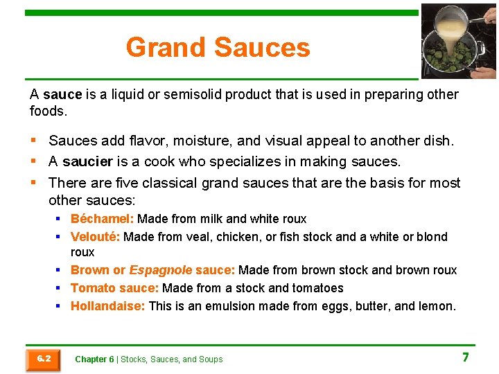 Grand Sauces A sauce is a liquid or semisolid product that is used in