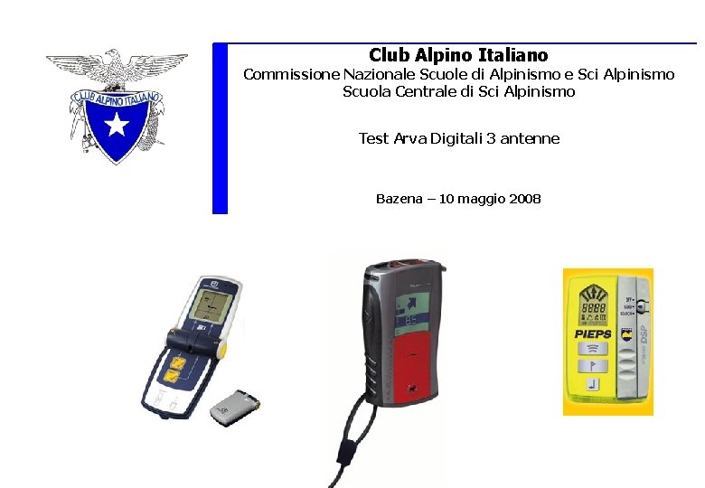 Club Alpino Italiano Commissione Nazionale Scuole di Alpinismo e Sci Alpinismo Scuola Centrale di