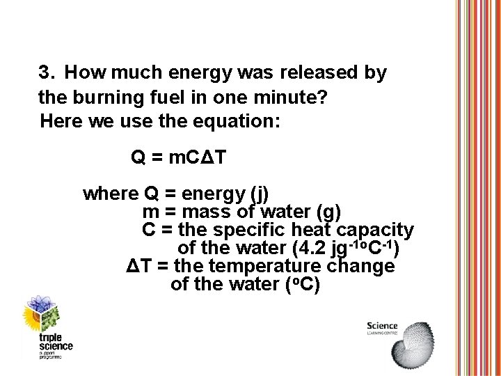 3. How much energy was released by the burning fuel in one minute? Here