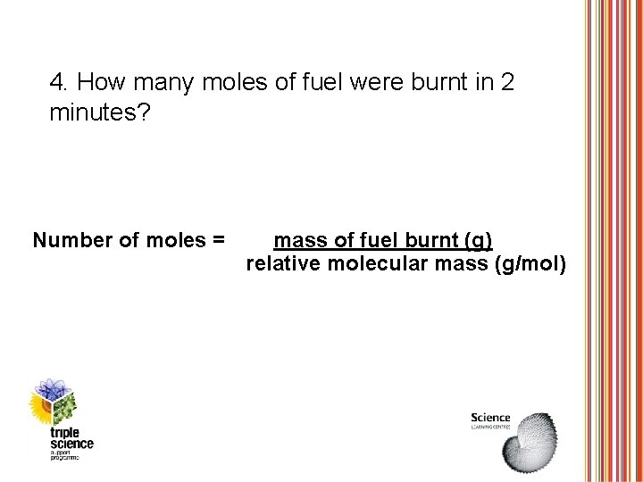 4. How many moles of fuel were burnt in 2 minutes? Number of moles