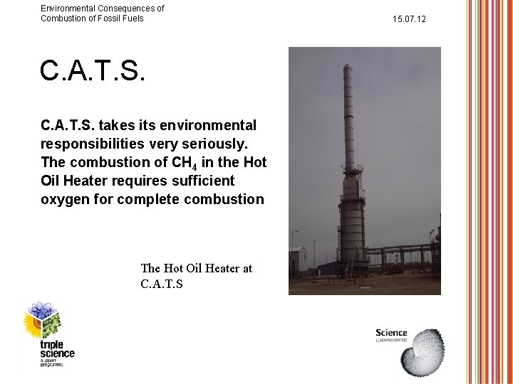 Environmental Consequences of Combustion of Fossil Fuels C. A. T. S. takes its environmental