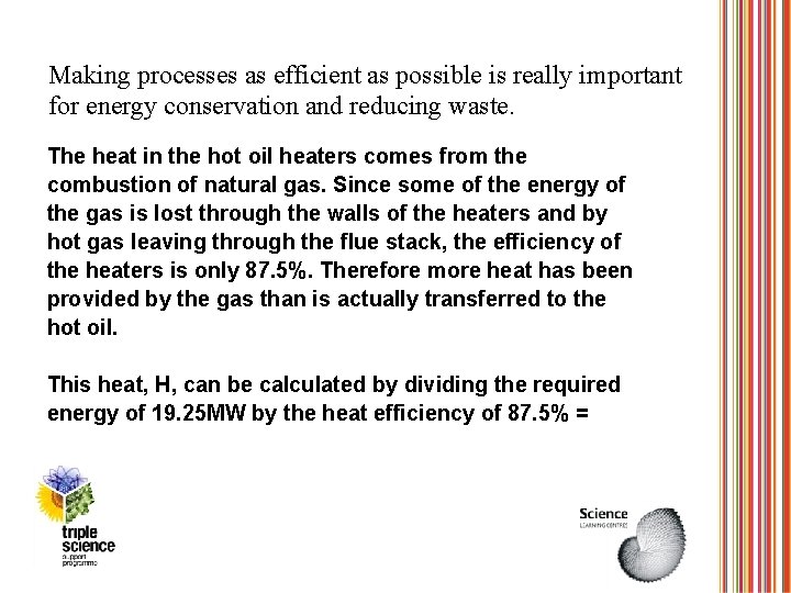 Making processes as efficient as possible is really important for energy conservation and reducing