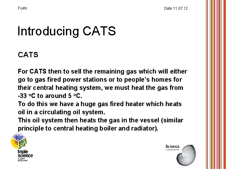 Fuels Date 11. 07. 12 Introducing CATS For CATS then to sell the remaining