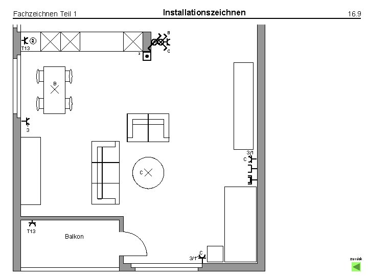 Installationszeichnen Fachzeichnen Teil 1 16. 9 B 2 2 A T 13 2 C Installationszeichnen Fachzeichnen Teil 1 16. 9 B 2 2 A T 13 2 C