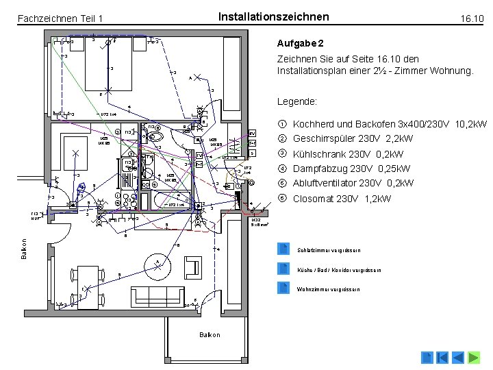 Installationszeichnen Fachzeichnen Teil 1 3 3 Aufgabe 2 3 Zeichnen Sie auf Seite 16. Installationszeichnen Fachzeichnen Teil 1 3 3 Aufgabe 2 3 Zeichnen Sie auf Seite 16.