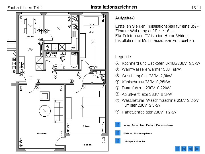 Installationszeichnen Fachzeichnen Teil 1 16. 11 3 5 B 3 Aufgabe 3 T 13 Installationszeichnen Fachzeichnen Teil 1 16. 11 3 5 B 3 Aufgabe 3 T 13