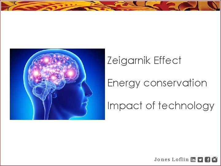 Zeigarnik Effect Energy conservation Impact of technology Jones Loflin 