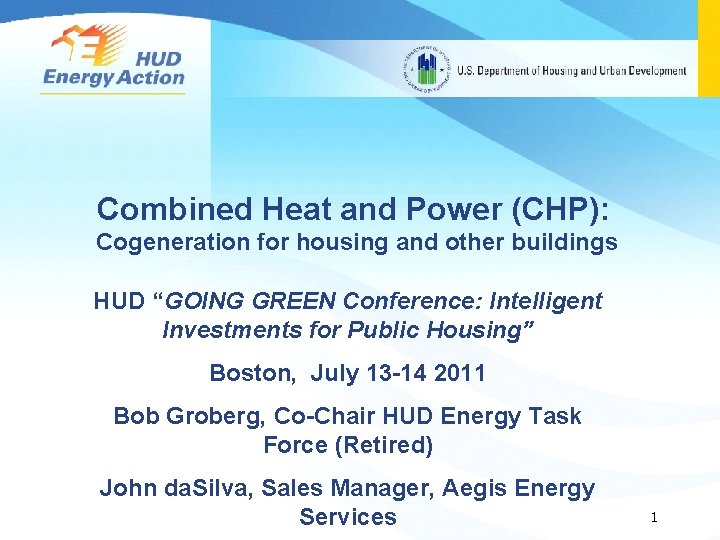 Combined Heat and Power (CHP): Cogeneration for housing and other buildings HUD “GOING GREEN