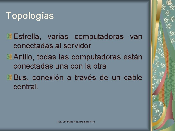 Topologías Estrella, varias computadoras van conectadas al servidor Anillo, todas las computadoras están conectadas