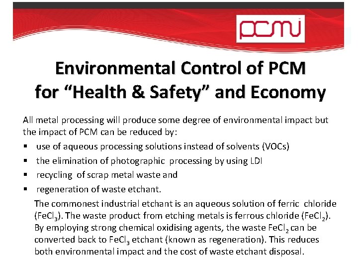 Environmental Control of PCM for “Health & Safety” and Economy All metal processing will