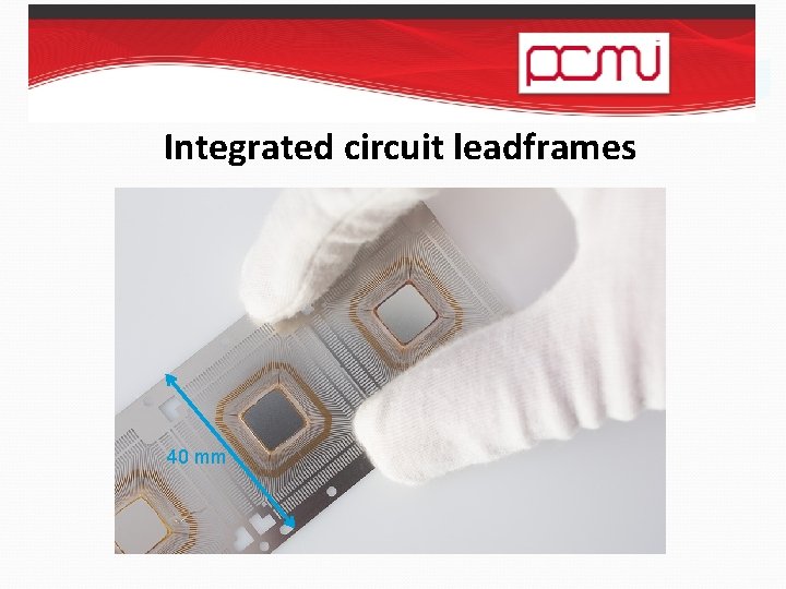 Integrated circuit leadframes 40 mm 