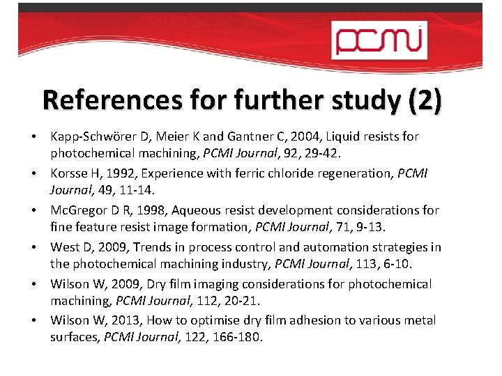 References for further study (2) • • • Kapp-Schwörer D, Meier K and Gantner
