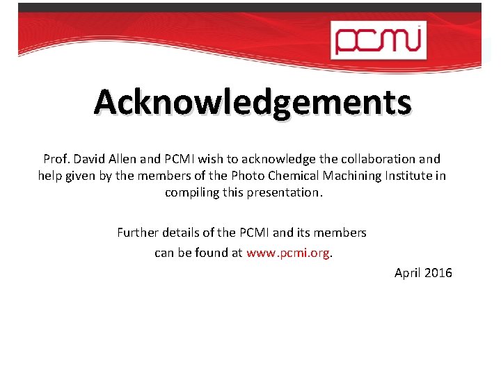 Acknowledgements Prof. David Allen and PCMI wish to acknowledge the collaboration and help given