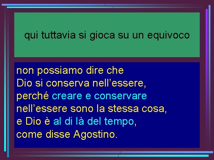 qui tuttavia si gioca su un equivoco non possiamo dire che Dio si conserva qui tuttavia si gioca su un equivoco non possiamo dire che Dio si conserva