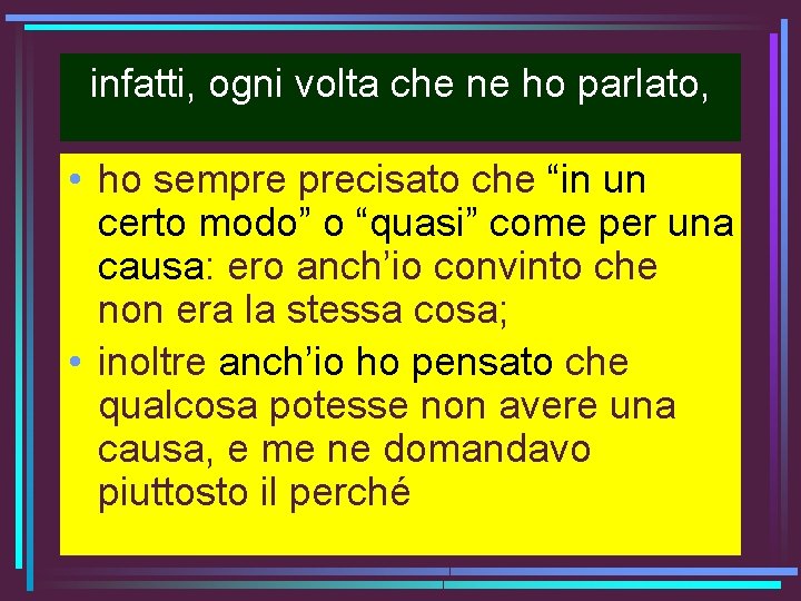 infatti, ogni volta che ne ho parlato, • ho sempre precisato che “in un infatti, ogni volta che ne ho parlato, • ho sempre precisato che “in un
