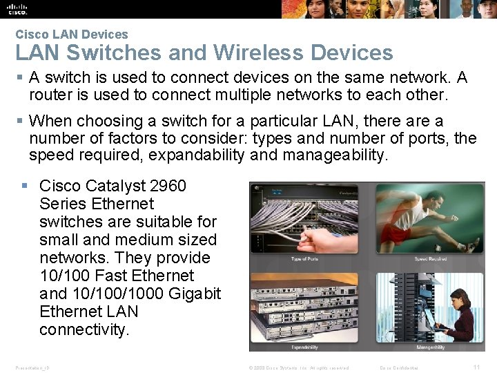 Cisco LAN Devices LAN Switches and Wireless Devices § A switch is used to