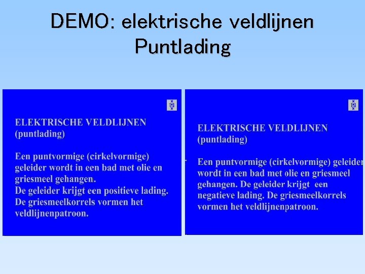 DEMO: elektrische veldlijnen Puntlading DEMO: elektrische veldlijnen Puntlading