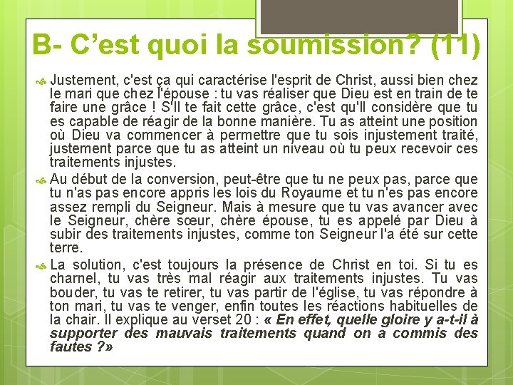 B- C’est quoi la soumission? (11) Justement, c'est ça qui caractérise l'esprit de Christ,