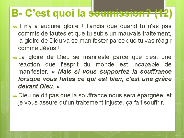B- C’est quoi la soumission? (12) Il n'y a aucune gloire ! Tandis que