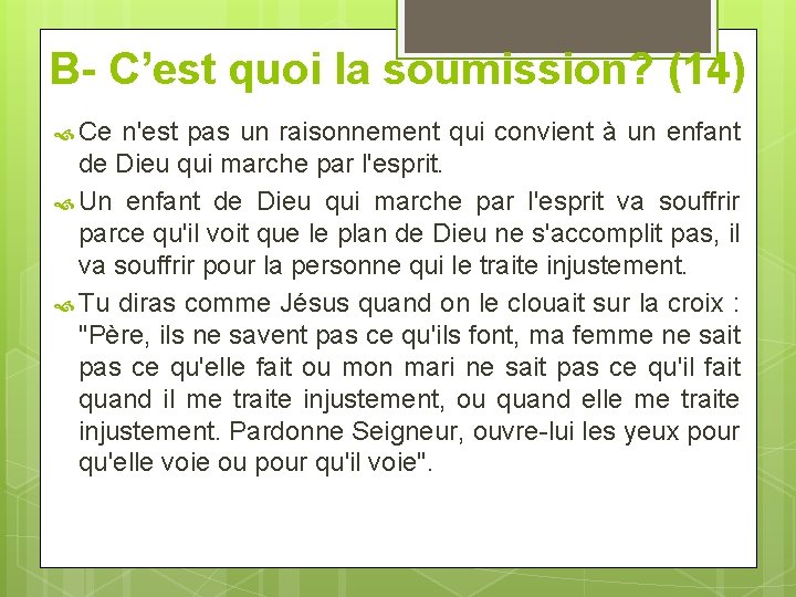 B- C’est quoi la soumission? (14) Ce n'est pas un raisonnement qui convient à