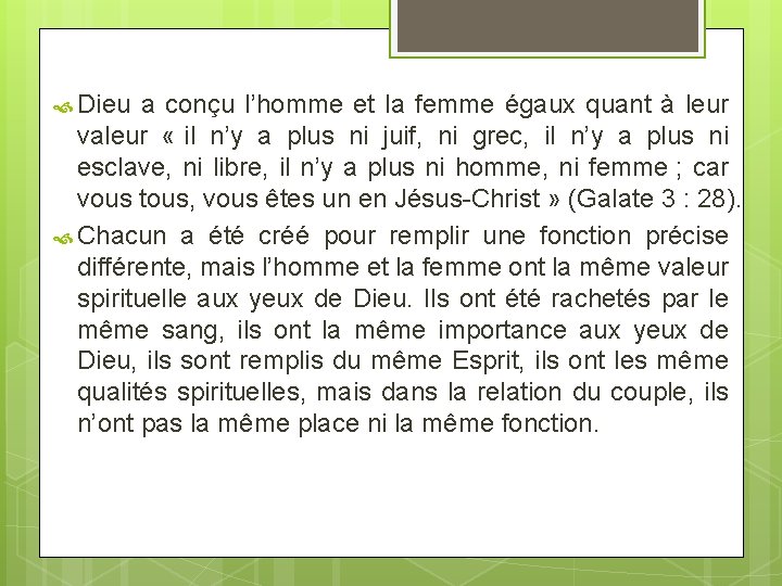  Dieu a conçu l’homme et la femme égaux quant à leur valeur «