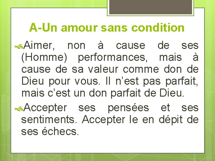 A-Un amour sans condition Aimer, non à cause de ses (Homme) performances, mais à