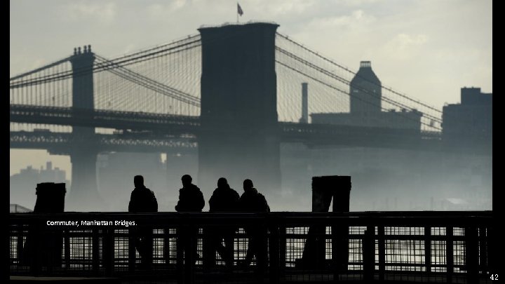 Commuter, Manhattan Bridges. 42 