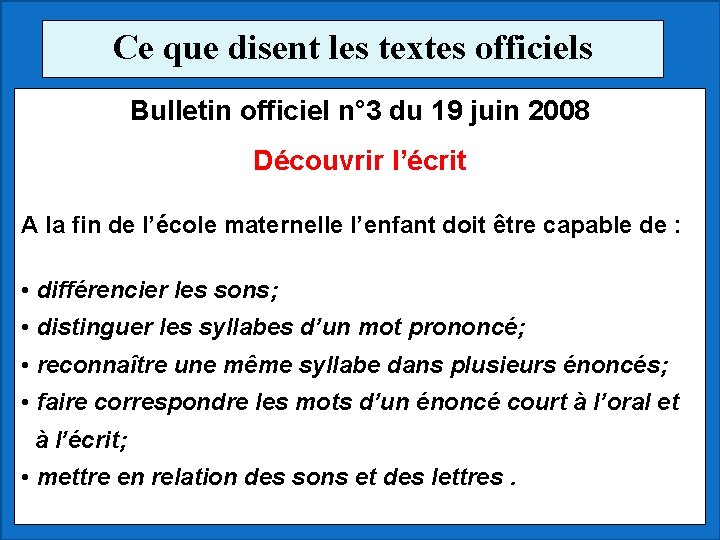 Ce que disent les textes officiels Bulletin officiel n° 3 du 19 juin 2008