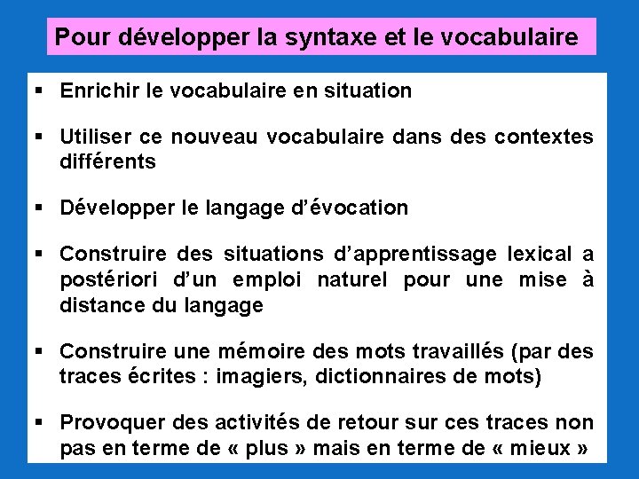 Pour développer la syntaxe et le vocabulaire § Enrichir le vocabulaire en situation §