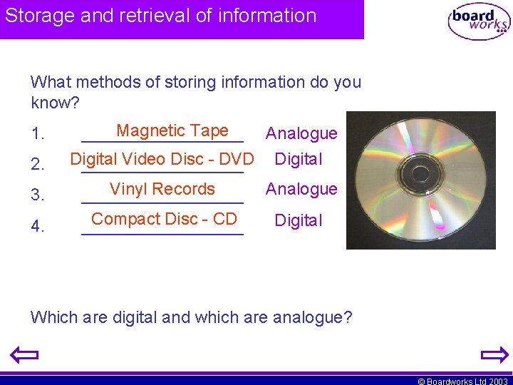 Storage and retrieval of information What methods of storing information do you know? 1. Storage and retrieval of information What methods of storing information do you know? 1.