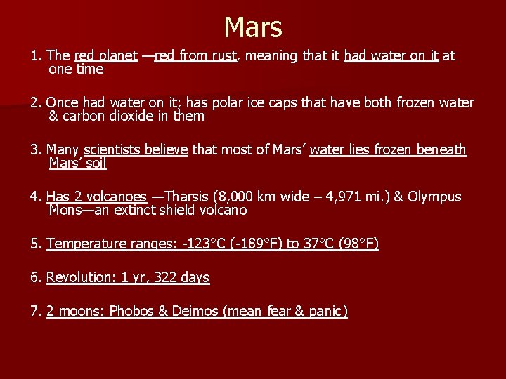 Mars 1. The red planet —red from rust, meaning that it had water on