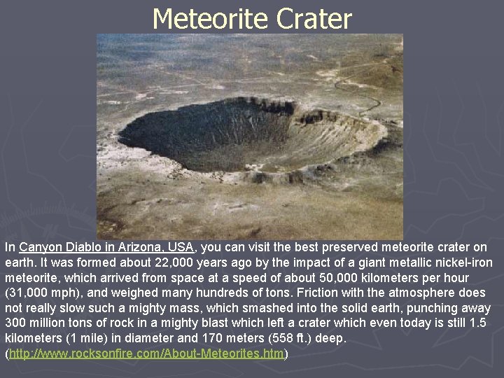 Meteorite Crater In Canyon Diablo in Arizona, USA, you can visit the best preserved