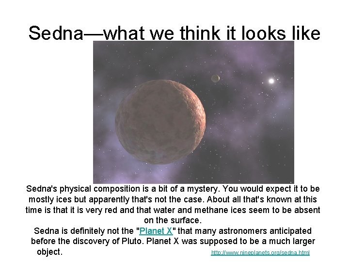 Sedna—what we think it looks like Sedna's physical composition is a bit of a