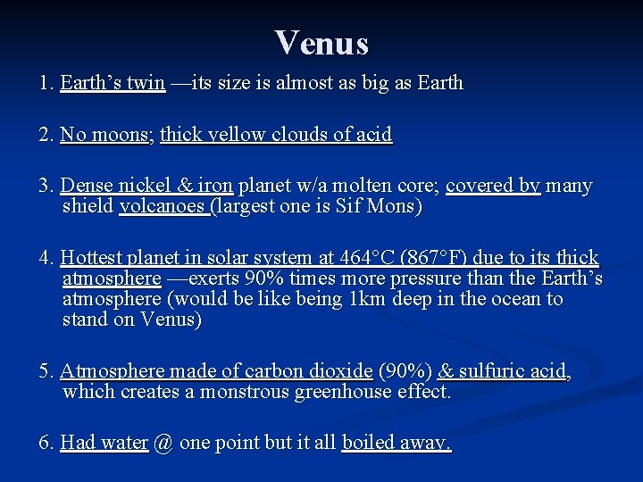 Venus 1. Earth’s twin —its size is almost as big as Earth 2. No Venus 1. Earth’s twin —its size is almost as big as Earth 2. No