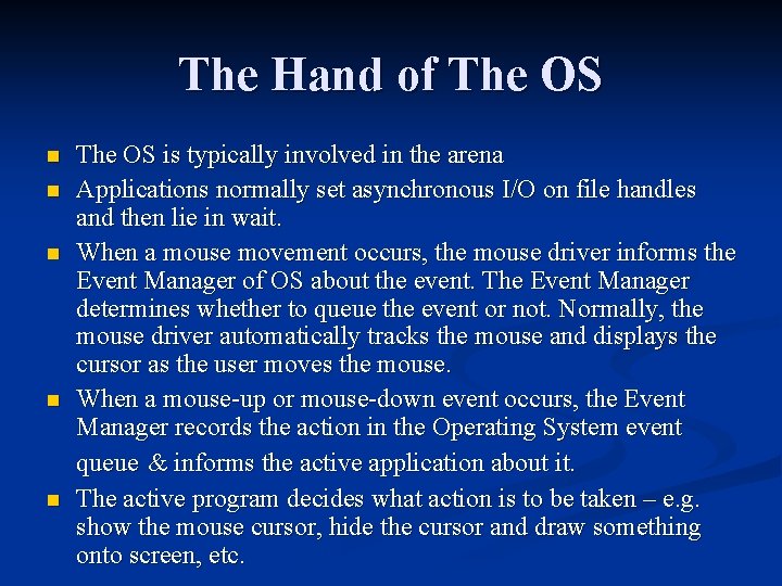 The Hand of The OS n n n The OS is typically involved in