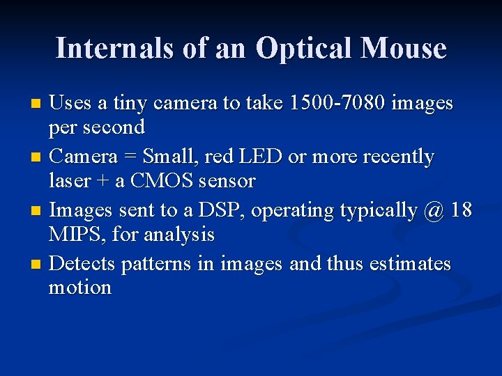Internals of an Optical Mouse Uses a tiny camera to take 1500 -7080 images