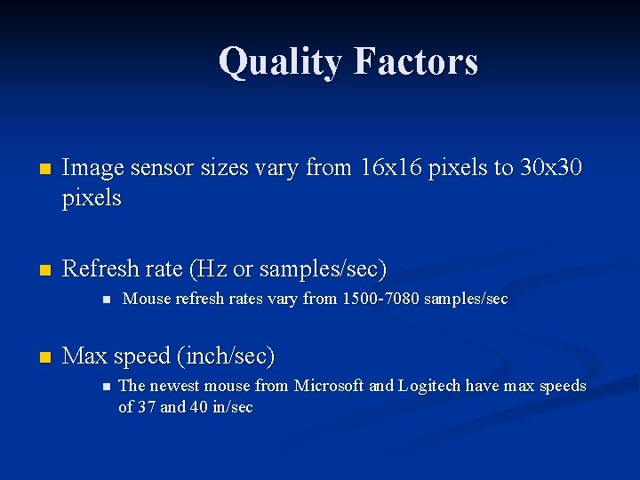 Quality Factors n Image sensor sizes vary from 16 x 16 pixels to 30