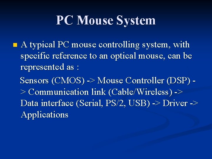 PC Mouse System n A typical PC mouse controlling system, with specific reference to