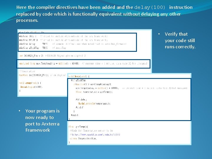 Here the compiler directives have been added and the delay(100) instruction replaced by code