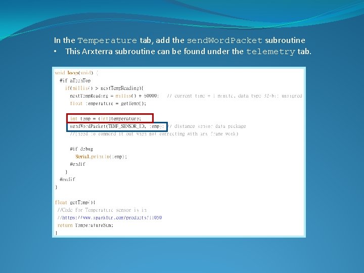 In the Temperature tab, add the send. Word. Packet subroutine • This Arxterra subroutine