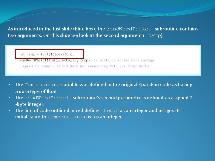 As introduced in the last slide (blue box), the send. Word. Packet subroutine contains