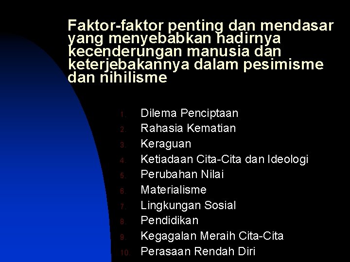 Faktor-faktor penting dan mendasar yang menyebabkan hadirnya kecenderungan manusia dan keterjebakannya dalam pesimisme dan