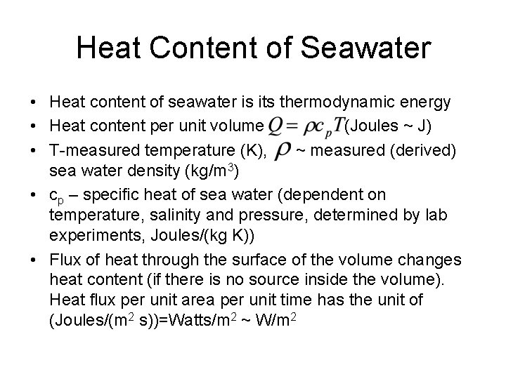 Heat Content of Seawater • Heat content of seawater is its thermodynamic energy • Heat Content of Seawater • Heat content of seawater is its thermodynamic energy •