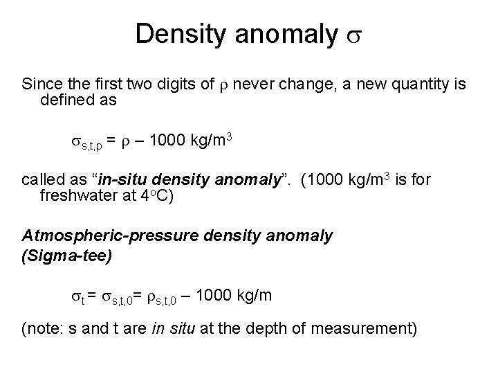 Density anomaly Since the first two digits of never change, a new quantity is