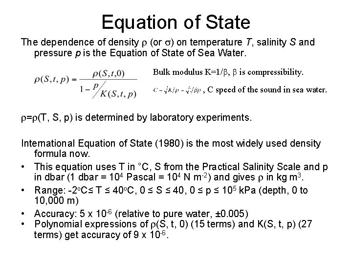 Equation of State The dependence of density (or ) on temperature T, salinity S Equation of State The dependence of density (or ) on temperature T, salinity S