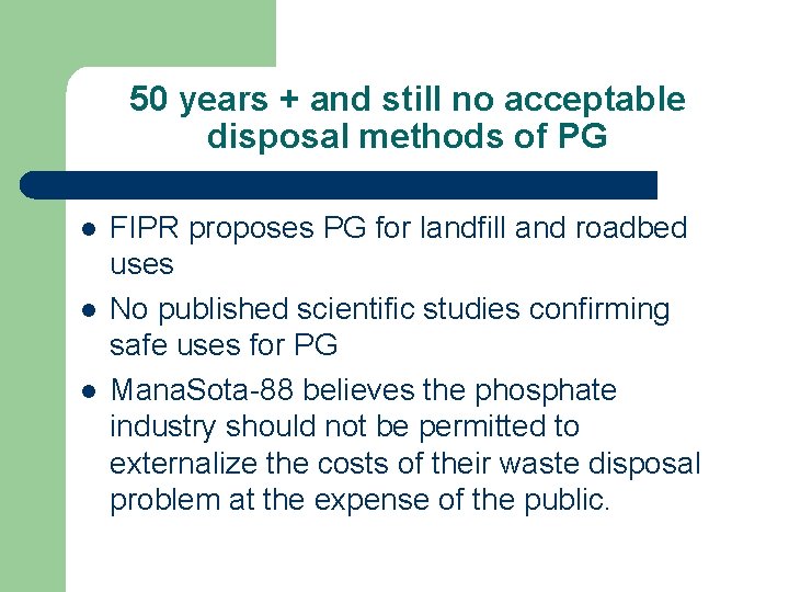 50 years + and still no acceptable disposal methods of PG l l l