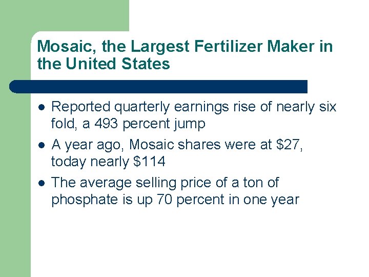 Mosaic, the Largest Fertilizer Maker in the United States l l l Reported quarterly