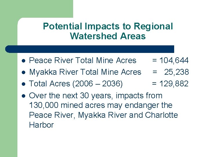 Potential Impacts to Regional Watershed Areas l l Peace River Total Mine Acres =