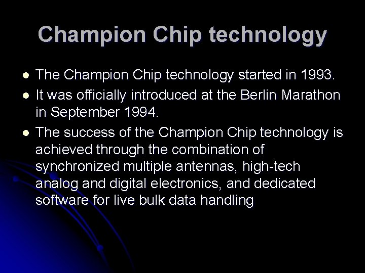 Champion Chip technology l l l The Champion Chip technology started in 1993. It