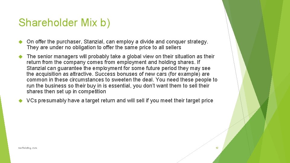 Shareholder Mix b) On offer the purchaser, Stanzial, can employ a divide and conquer